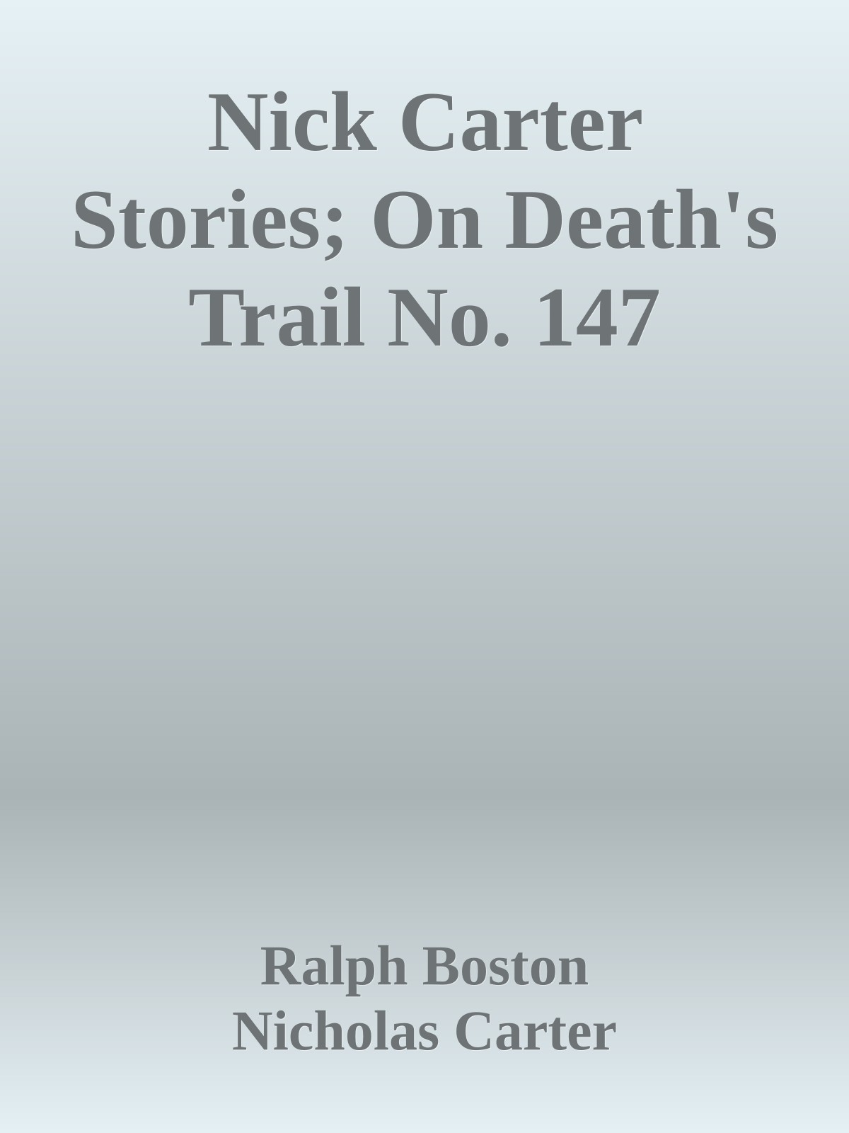 Nick Carter Stories; On Death's Trail No. 147